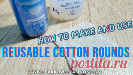 Reusable Cotton Rounds- How to Make and Maintain -Super Easy ! - Sparrow Refashion: A Blog for Sewing Lovers and DIY Enthusiasts