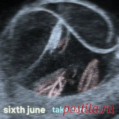 Sixth June - Take Care (2024) [Single] Artist: Sixth June Album: Take Care Year: 2024 Country: Serbia Style: Synthpop, Minimal Wave
