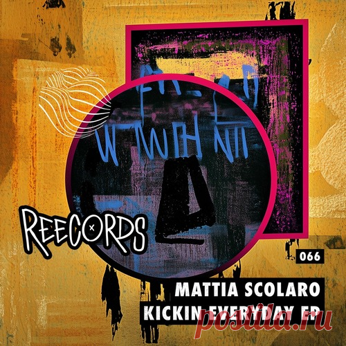Mattia Scolaro – Kickin Everyday EP [REE066] Sharing-DB.club