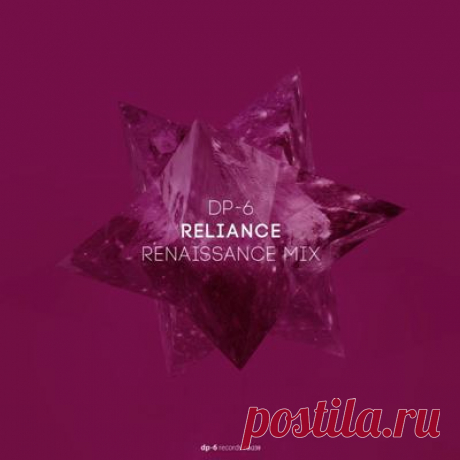 DP-6 – Reliance (Renaissance Mix) - FLAC Music