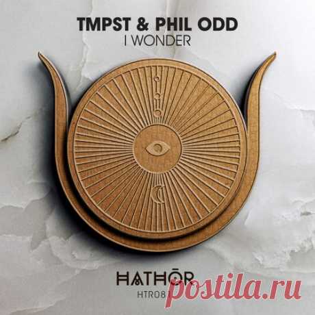 TMPST & Phil Odd - I Wonder [Hathōr]