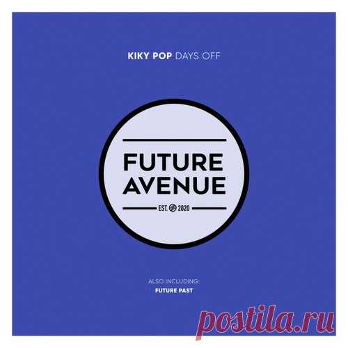 Kiky Pop - Days Off (Remixes) [Future Avenue]