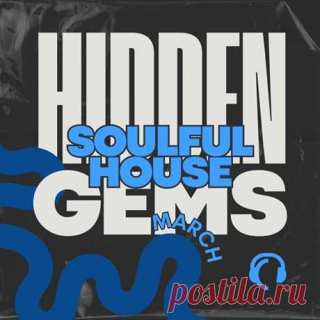 Traxsource Soulful House Hidden Gems (March 2024) » MinimalFreaks.co