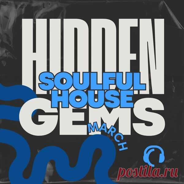 Traxsource Soulful House Hidden Gems (March 2024) » MinimalFreaks.co