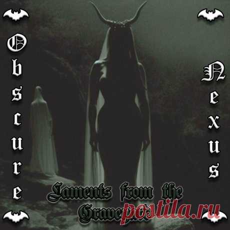 Obscure Nexus - Laments from the Graveyard (2024) 320kbps / FLAC