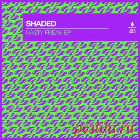 Shaded (LA) – Nasty Freak [CLUBSWE540DJ] ✅ MP3 download