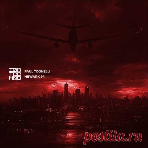 Paul Tognelli – Newark 94 [IAMTRED251] - HypeDJ.top