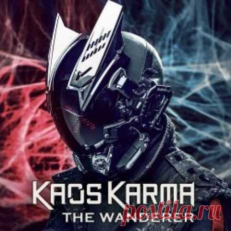 Kaos Karma - The Wanderer (2024) [Single] Artist: Kaos Karma Album: The Wanderer Year: 2024 Country: France Style: Industrial, Darkwave