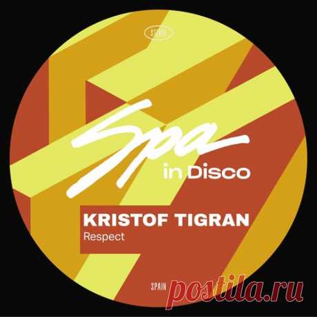 Kristof Tigran - Respect [Spa In Disco]