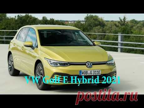 Volkswagen Golf Hybrid 2021 года - VW GOLF E HYBRID 2021 Интерьер Цена Экстерьер Полный обзор - YouTube