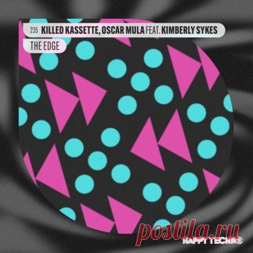 Killed Kassette, Oscar Mula, Kimberly Sykes – The Edge [HTM235]