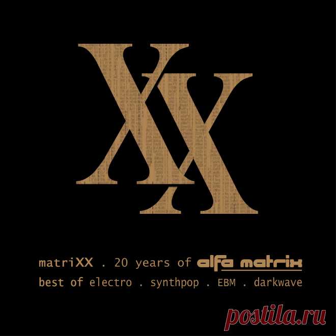 VA - matriXX - 20 Years of Alfa Matrix (Best of Electro, Synthpop, EBM, Darkwave) (2021)