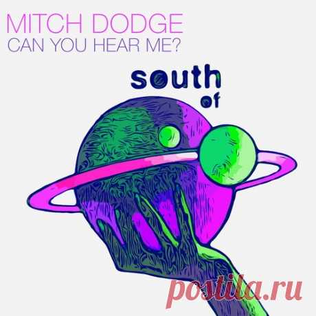 Mitch Dodge – Can You Hear Me? [SOS099]