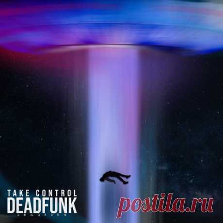 Deadfunk - Take Control [Protosynthesis Records]