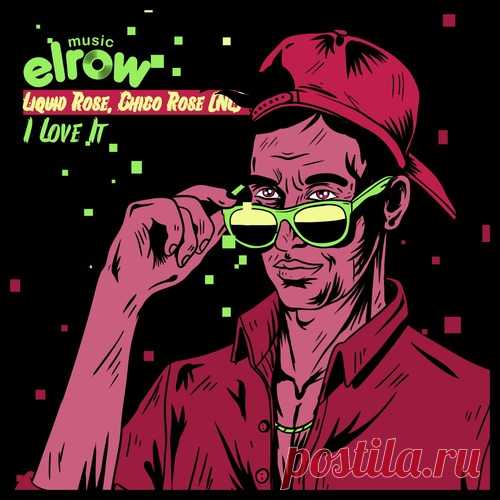 Liquid Rose, Chico Rose (NL) – I Love It [ERM265] - HypeDJ.top