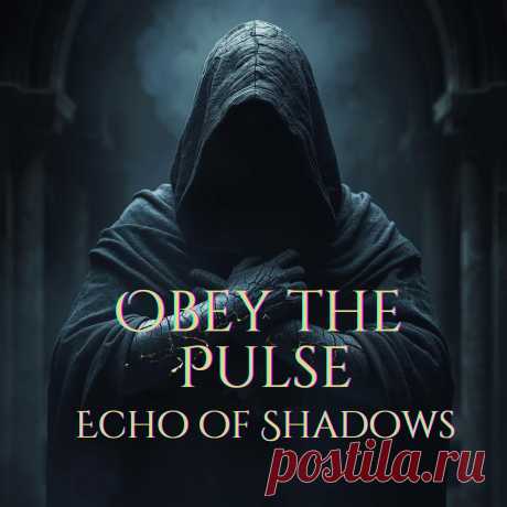 Obey The Pulse - Echo Of Shadows (2025)