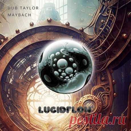 Dub Taylor – Maybach [LF287] ✅ MP3 download Dub Taylor – Maybach [LF287]