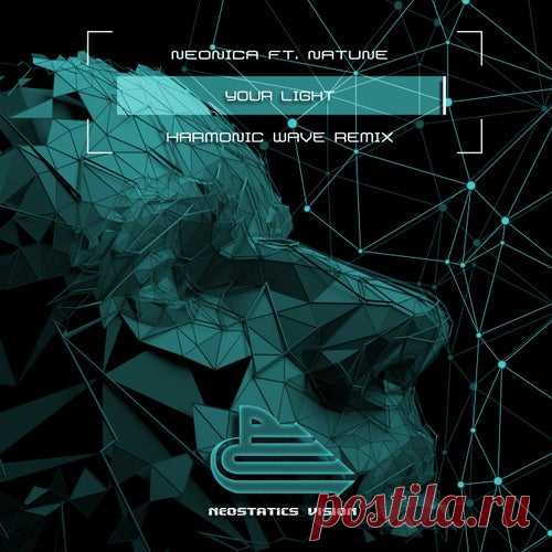 Neonica ft Natune - Your Light (Harmonic Wave Remix) [Neostatics Vision]