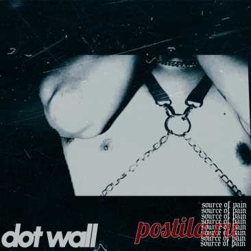 Dot Wall - Source Of Pain (EP) (2025) 320kbps / FLAC
