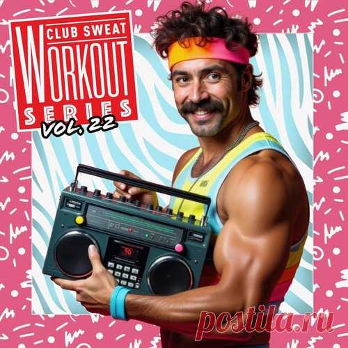 VA – Workout Series, Vol. 22 [CLUBSWE639DJ] Sharing-DB.club