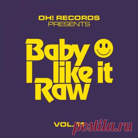 VA – Oh! Baby I Like It Raw, Vol. 11 [OHRC011]
