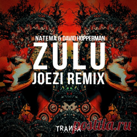 David Hopperman, Natema, Joezi – Zulu ( Joezi Remix ) [TRANSA656]
