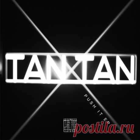 Tan Tan - Push It [Posh End Music]