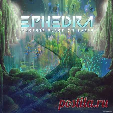 EPHEDRA — ANOTHER PLACE ON EARTH [GMRECCD015] (ALBUM) - 21 October 2021 - EDM TITAN TORRENT UK ONLY BEST MP3 FOR FREE IN 320Kbps (Скачать Музыку бесплатно).