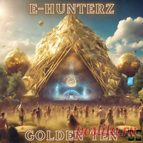 E-Hunterz - Golden Ten [Different Solution Records]