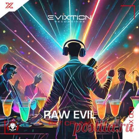 Raw EviL - Get Crunk [Evixtion Recordings]