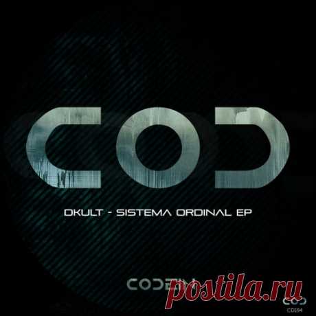 Dkult - Sistema Ordinal EP [Codein Music]