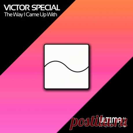 Victor Special - The Way I Came Up With [Ultima Audio]