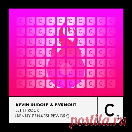 Kevin Rudolf & BVRNOUT - Let It Rock (Benny Benassi Rework) [Cr2 Records]