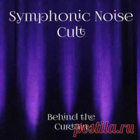 Symphonic Noise Cult - Behind The Curtain (2024) Artist: Symphonic Noise Cult Album: Behind The Curtain Year: 2024 Country: Germany Style: Darkwave