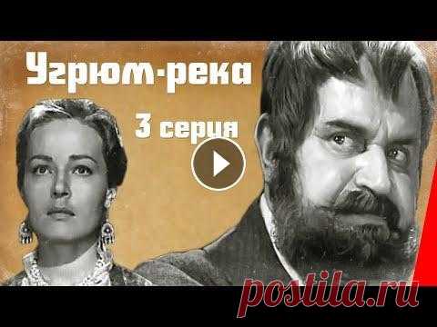 Угрюм-река (1969) (3 серия) фильм Глухая сибирская тайга, страна купцов, золотодобытчиков, разбойников... В долгое путешествие по Угрюм-реке отправляет купец сына. Многое встретит он в...