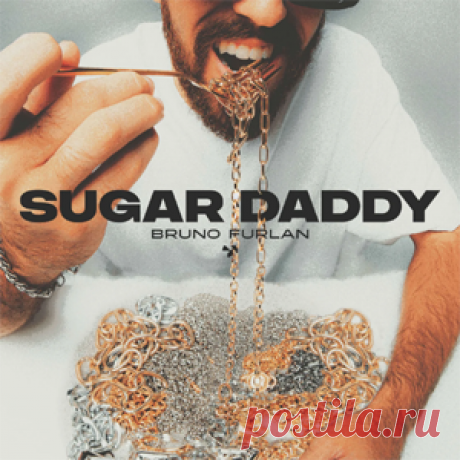 Bruno Furlan - Sugar Daddy | 4DJsonline.com
