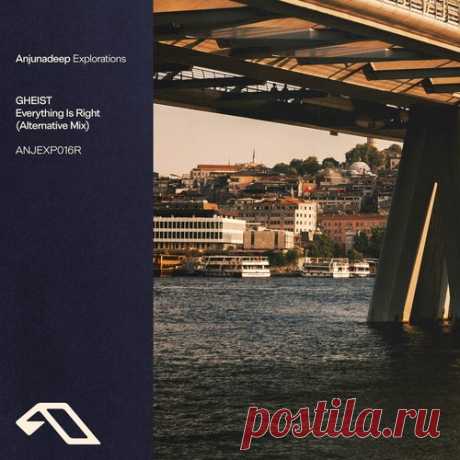GHEIST – Everything Is Right (Alternative Mix) [ANJEXP016RBD] Sharing-DB.club