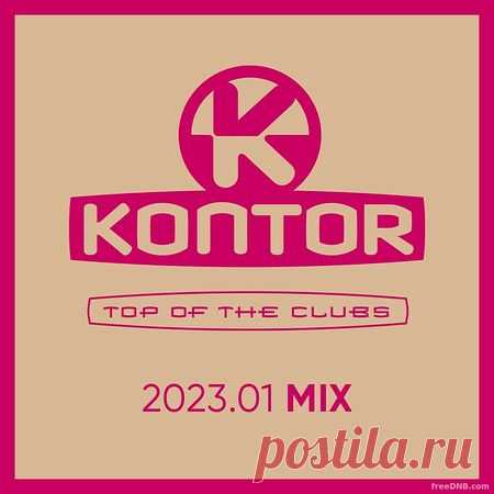 VA — KONTOR TOP OF THE CLUBS 2023.01 (FULL EXTENDED) - 30 January 2023 - EDM TITAN TORRENT UK ONLY BEST MP3 FOR FREE IN 320Kbps (Скачать Музыку бесплатно).