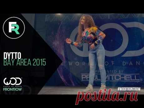 Dytto | FRONTROW | World of Dance Bay Area 2015 #WODBAY2015 - YouTube