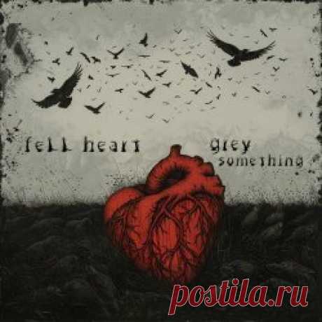 Fell Heart - Grey Something (2024) [EP] Artist: Fell Heart Album: Grey Something Year: 2024 Country: USA Style: Progressive Metal, Gothic Metal