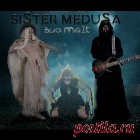 Sister Medusa - Black Magic (2024) [EP] Artist: Sister Medusa Album: Black Magic Year: 2024 Country: USA Style: Gothic Rock, Darkwave, Ethereal