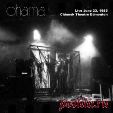 Ohama - Live Chinook Theatre Edmonton (Live June 23, 1985) (2023) Artist: Ohama Album: Live Chinook Theatre Edmonton (Live June 23, 1985) Year: 2023 Country: Canada Style: Minimal Synth