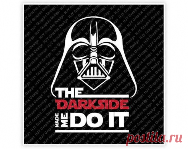 Disney Star Wars Darth Vader The Darkside Made Me Do It | Etsy