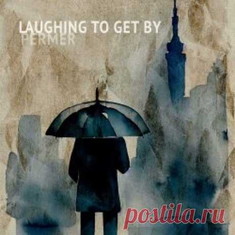 Permer - Laughing To Get By (2024) [Single] Artist: Permer Album: Laughing To Get By Year: 2024 Country: Sweden Style: Electropop