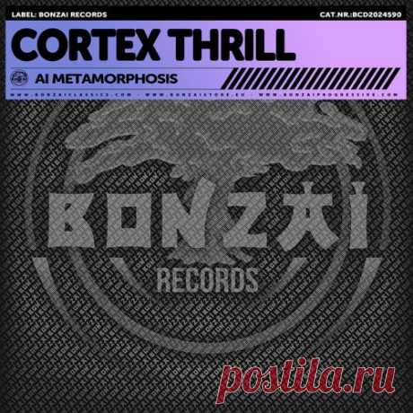 Cortex Thrill - AI Metamorphosis [Bonzai Classics]