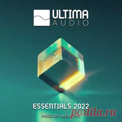 Ultima Audio : Essentials 2022 (Mixed by Alex John) (2023) - MusicEffect.ru