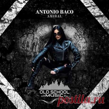 Antonio Baco - Amiral [Old School Music]