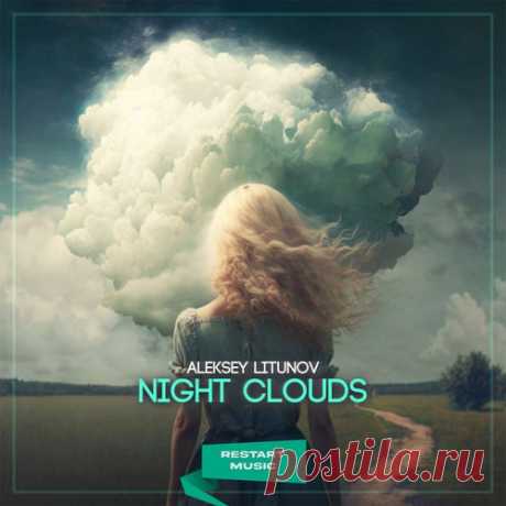 Aleksey Litunov - Night Clouds [Restart Music]