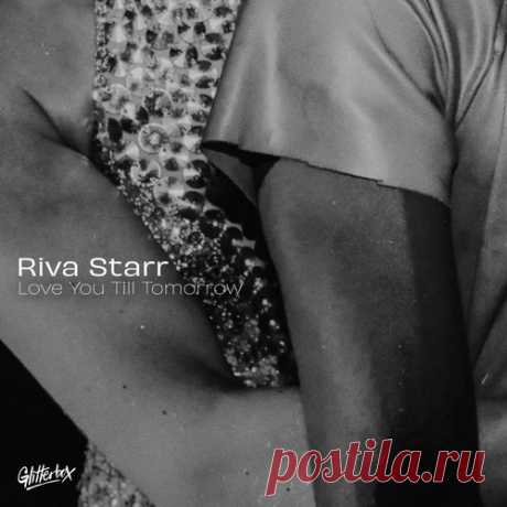 Riva Starr – Love You Till Tomorrow – Extended Mix [GLITS120D3]