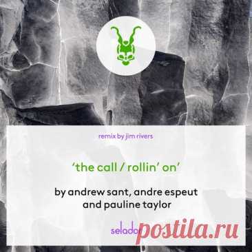 Andre Espeut, Andrew Sant, Pauline Taylor – The Call / Rollin’ On (Part 2) [SEL198] Sharing-DB.club